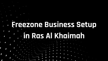 FZ Business Setup in Ras Al Khaimah